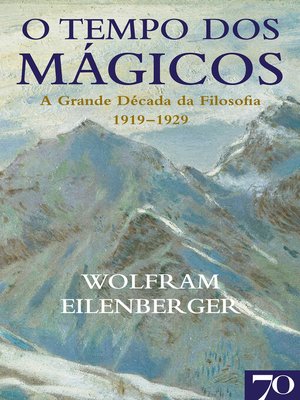 cover image of Tempo dos Mágicos--A Grande Década da Filosofia (1919-1929)